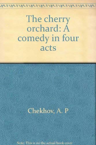 Beispielbild fr The cherry orchard: A comedy in four acts zum Verkauf von Wonder Book