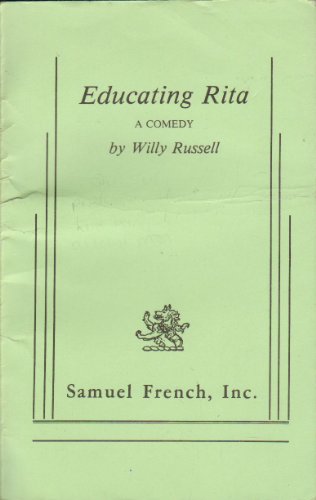 Educating Rita: A Comedy (Samuel French, Inc.) (9780573619984) by Willy Russell