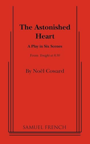 Stock image for The Astonished Heart: a play in six scenes (from tonight at 8:30) for sale by The Yard Sale Store