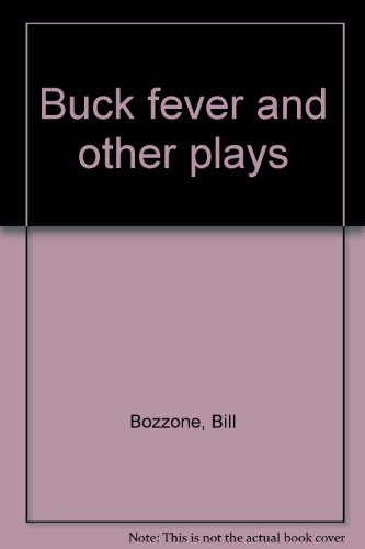 Buck fever and other plays (9780573620676) by Bozzone, Bill