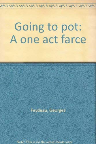 9780573622069: Going to pot: A one act farce