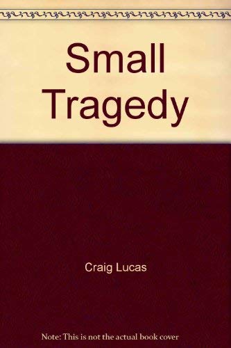 Stock image for Small Tragedy (Samuel French Theater Bookshops) for sale by HPB Inc.