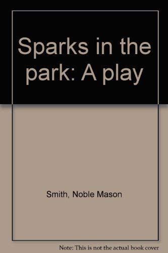 Stock image for Sparks In The Park for sale by The Yard Sale Store