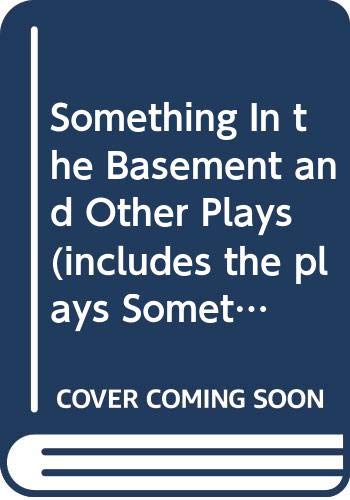 9780573625237: Something In the Basement and Other Plays (includes the plays Something In the Basement, Scarecrow, Lurker, The Devil, and Bible)