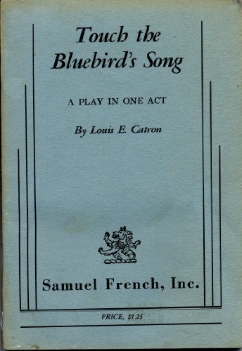 Stock image for Touch the Bluebird's Song (A Play) for sale by The Yard Sale Store