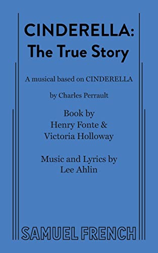 Cinderella: The True Story (9780573626456) by Fonte, Henry; Holloway, Victoria