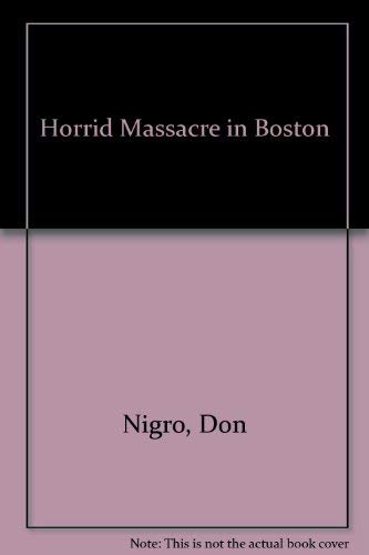 Imagen de archivo de Horrid Massacre in Boston a la venta por HPB-Diamond