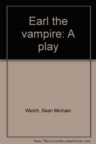 Beispielbild fr Earl the vampire: A play zum Verkauf von Housing Works Online Bookstore