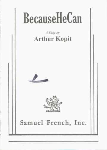 BecauseHe Can (9780573627415) by Kopit, Arthur