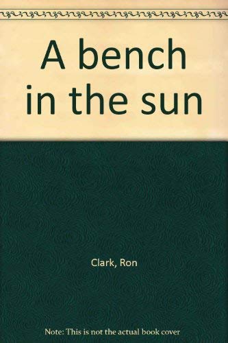9780573628184: A bench in the sun
