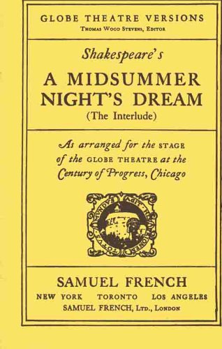 Imagen de archivo de A Midsummer Night's Dream (The Interlude) (Globe Theatre Versions, As arranged for the stage of the Globe Theatre at the Century of Progress, Chicago) a la venta por Penn and Ink Used and Rare Books