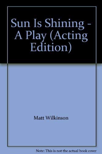 Beispielbild fr Sun Is Shining - A Play (Acting Edition) zum Verkauf von GOMEDIA