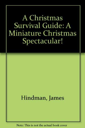 Stock image for A Christmas Survival Guide: A Miniature Christmas Spectacular! for sale by HPB Inc.