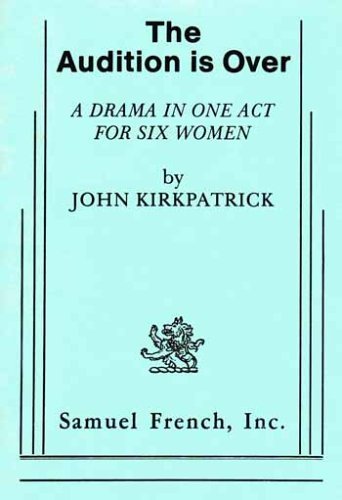 Beispielbild fr The Audition is Over (A Drama in One Act for Six Women) zum Verkauf von Better World Books
