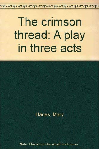 Stock image for The crimson thread: A play in three acts for sale by The Yard Sale Store