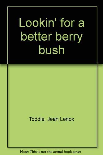 Stock image for Lookin' for a better berry bush: A one-act play for sale by HPB-Emerald
