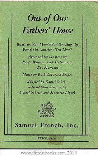 Imagen de archivo de Out of Our Fathers' House: Based on Eve Merriam's "Growing up Female in America: Ten Lives" a la venta por HPB-Movies