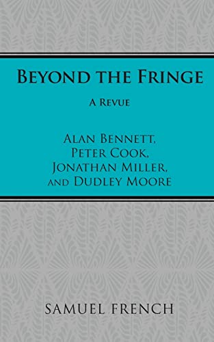 9780573640025: Beyond the Fringe (Acting Edition S.)