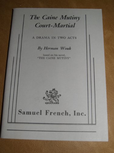 9780573640063: The Caine mutiny court-martial: A drama in two acts