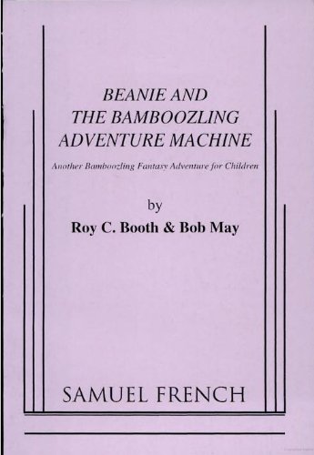 Stock image for Beanie and the Bamboozling Adventure Machine: Another Bamboozling Fantasy Adventure for Children for sale by GOMEDIA