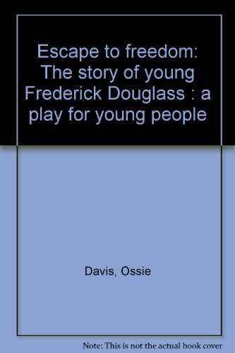 Imagen de archivo de Escape to Freedom: The Story of Young Frederick Douglass, A Play for Young People a la venta por Sumter Books (Manly, Inc.)