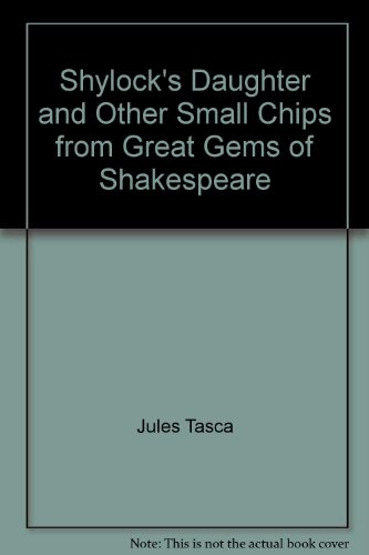 Beispielbild fr Shylock's Daughter and Other Small Chips from Great Gems of Shakespeare zum Verkauf von The Yard Sale Store