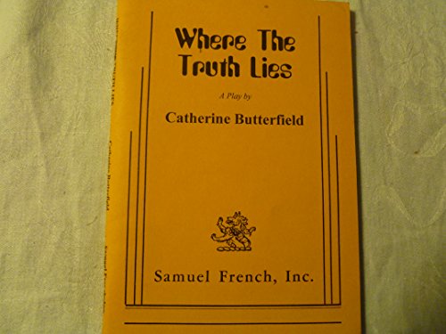 Stock image for Where the Truth Lies: A Play for sale by The Yard Sale Store