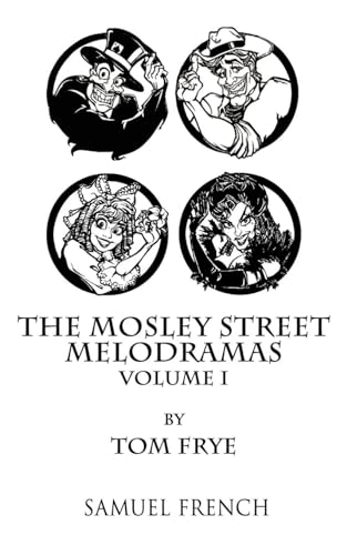 The Mosley Street Melodramas - Volume 1 - Tom Frye