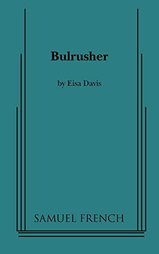 Imagen de archivo de Bulrusher: A Samuel French Acting Editon a la venta por New Legacy Books