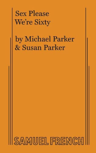 9780573663864: Sex Please We're Sixty: An American Farce