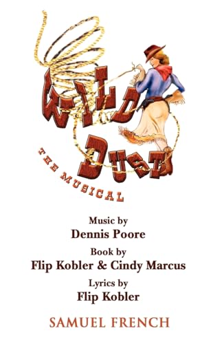 Imagen de archivo de Wild Dust: The Musical (A Samuel French Acting Edition) a la venta por California Books