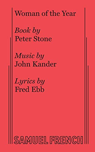 Woman of the Year (French's Musical Library) (9780573681172) by John Kander; Peter Stone; Fred Ebb