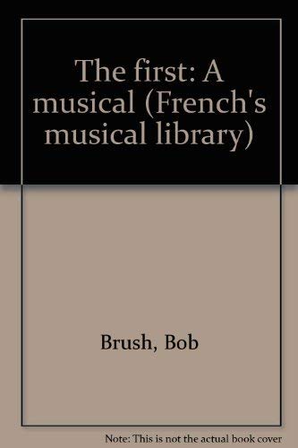 The first: A musical (French's musical library) (9780573681318) by Joel Siegel; Martin Charnin