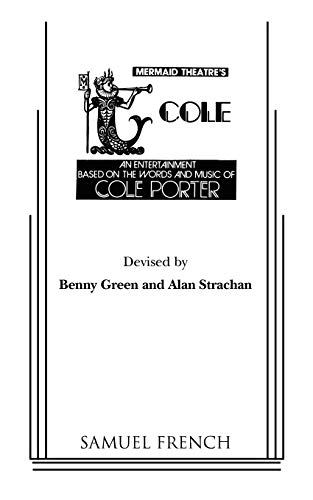 Mermaid Theatre's Cole: An Entertainment Based on the Words and Music of Cole Porter (French's Musical Library) (9780573681356) by Cole Porter