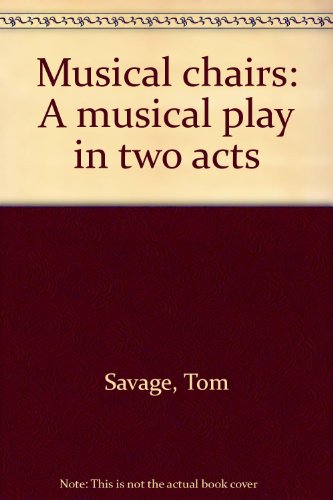 9780573681455: Musical chairs: A musical play in two acts