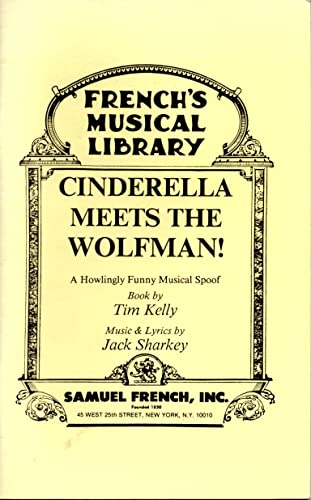 9780573681585: Cinderella meets the wolfman!: A howlingly funny musical spoof (French's musical library)