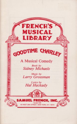 Stock image for Goodtime Charley: A musical comedy (French's musical library) for sale by Jenson Books Inc