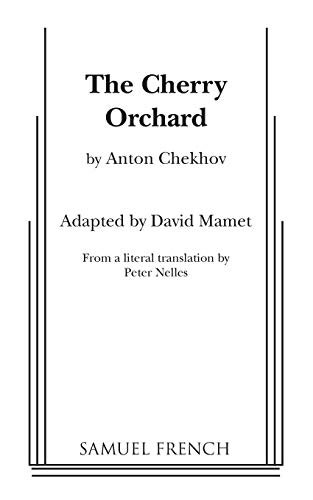 Imagen de archivo de THE CHERRY ORCHARD BY ANTON CHEKHOV ADAPTED BY DAVID MAMET FROM A LITERAL TRANSLATION BY PETER NELLES a la venta por Aah Rare Chicago