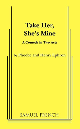 Beispielbild fr Take Her, She's Mine: A Comedy in Two Acts zum Verkauf von Book Booth