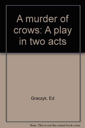 Imagen de archivo de A murder of crows: A play in two acts a la venta por The Yard Sale Store