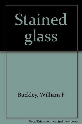 Stained glass (A Play) (9780573691195) by Buckley, William F.