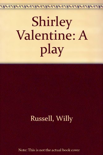9780573691201: Shirley Valentine: A play