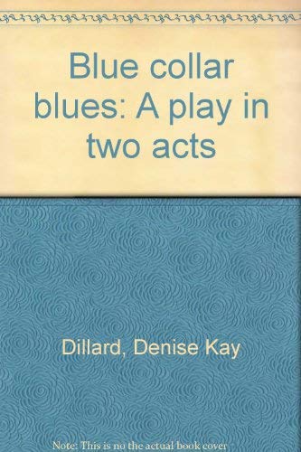 Imagen de archivo de Blue collar blues: A play in two acts a la venta por HPB-Movies