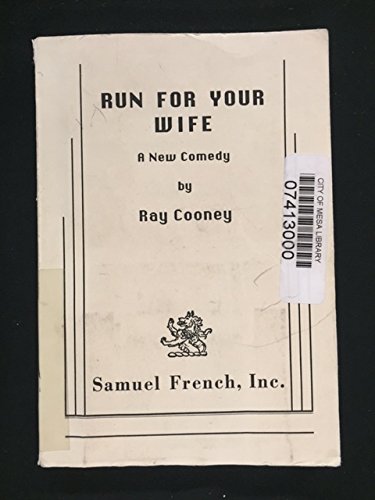 Run for your wife: A new comedy (9780573691898) by Cooney, Ray