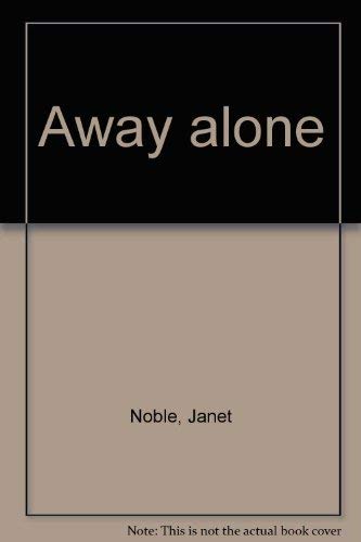 Away alone (9780573692192) by Noble, Janet