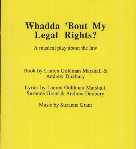 9780573692246: Whadda 'bout my legal rights?: A musical play about the law