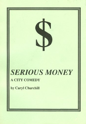 9780573693397: Serious money: A city comedy