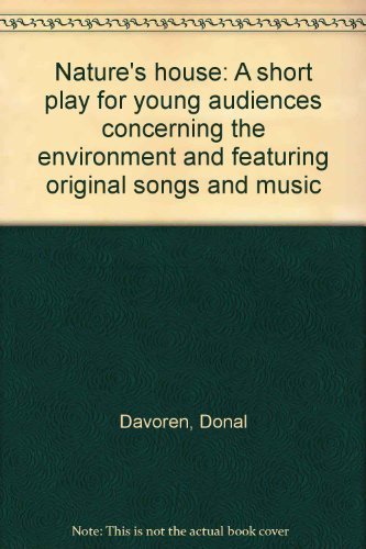 9780573693632: Nature's house: A short play for young audiences concerning the environment and featuring original songs and music