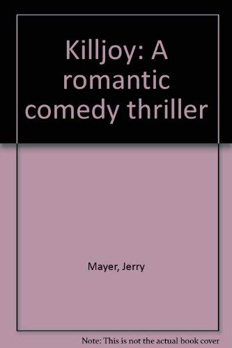 Killjoy: A romantic comedy thriller