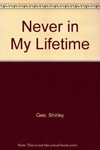 Never in My Lifetime (9780573694752) by Gee, Shirley